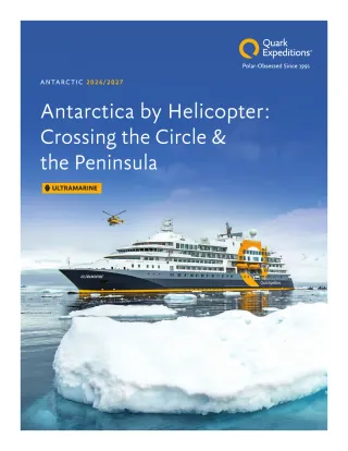 Quark Expeditions Ultramarine Antarctica By Helicopter Crossing The Circle 2026 2027