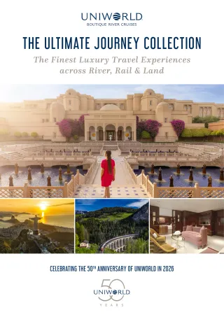 Uniworld Boutique River Cruises The Ultimate Journey Collection 2026