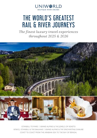 Uniworld Boutique River Cruises World's Greatest Rail & River Journeys 2025 2026 Brochure